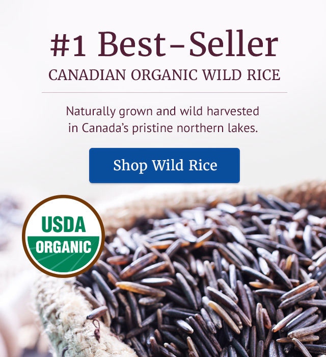 Our #1 Best-Seller - Canadian Organic Wild Rice - Shop Now
